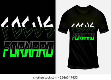 Modern 'Focus Forward' T-Shirt Design with Bold Neon Green and White Typography on a Black Background