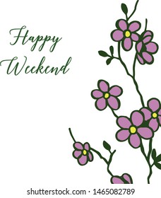 Modern frame, card happy weekend, bright purple flower. Vector