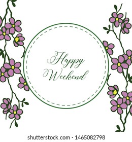 Modern frame, card happy weekend, bright purple flower. Vector
