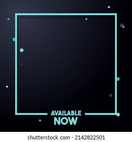 Modern Frame For Promotion With Text Available Now