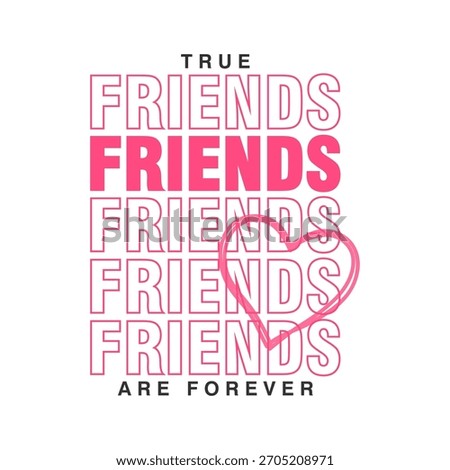 Modern friendship typography featuring repeated “Friends” text in bold and outline styles with a pink heart accent. Positive and stylish design perfect for posters, apparel, social media graphics.
