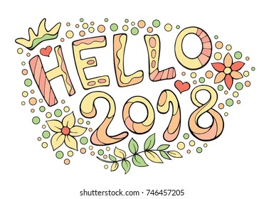 Modern funny lettering Hello 2018. Hand drawing color ornament letters with design elements. New Year cartoon theme.