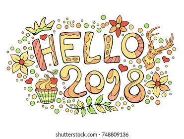 Modern funny lettering Hello 2018. Hand color drawing ornament letters with design elements isolated on white. New Year vector cartoon theme with forest deer.