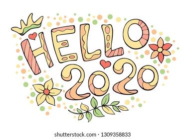Modern funny lettering Hello 2020. Hand color drawing ornament letters with design elements isolated on white. New Year vector cartoon theme.