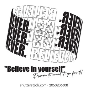Modern futuristic 3d typography believe in yourself slogan print for man - woman graphic tee t shirt - Vector