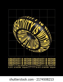 Modern futuristic 3d typography creativity is within slogan print for man - woman graphic tee t shirt - Vector