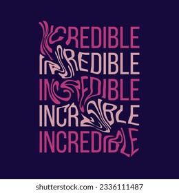 Modern futuristic distorted typography incredible slogan print for man - woman graphic tee t shirt - Vector