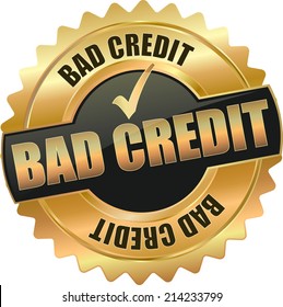 Modern Gold Bad Credit Vector Eps10 Badge Sign