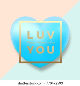 Modern Golden Typography Valentines Day Greetings in a Frame with Light Blue Heart Vector on Pink and Mint Background. Classy Card or Poster.