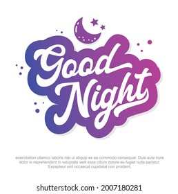 Modern Good night vector design. Good night Sticker design template. Good night T-shirt hand lettered calligraphic design. ood night. Design for graphic, prints, poster, card, sticker.