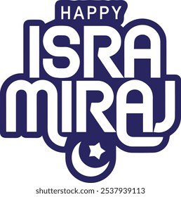 A modern graphic design for "Happy Isra Miraj" in bold blue lettering, featuring a crescent moon and star symbol below the text, symbolizing the Islamic holiday.