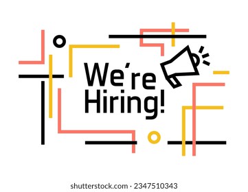 Modern graphic design text box made with abstract line composition. We're Hiring! text with megaphone and stroke graphic elements