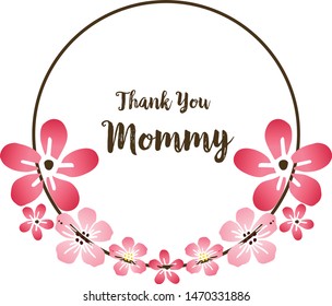 Modern greeting card thank you mommy, with crowd of pink flower frame. Vector
