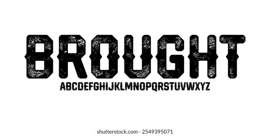 Modern Grunge Font. Rough Font. Distress Bold Font. Uppercase and Number. Typography urban style alphabet fonts for fashion, sport, movie, logo design, vector illustration
