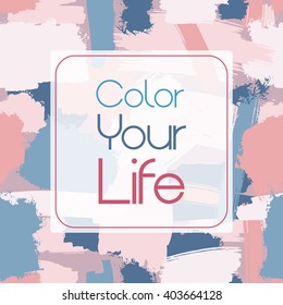 Modern grunge poster template, brush lines, color your life, square hipster design