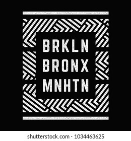 Modern grunge poster. Vintage print. Geometric pattern. Districts of New York.
Brooklyn. Bronx. Manhattan. Design for t-shirt.