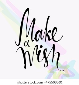 Modern hand drawn calligraphy. Typography poster design. Lettering for print and posters. Greeting card with calligraphy and doodle simple illustration. Phrase Make a wish in handwriting.