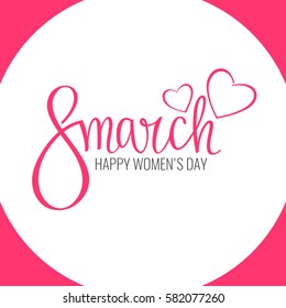 Modern hand drawn lettering 8 March. Happy women's day. Handwritten inscriptions for layout and template. Vector illustration