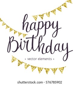 Modern hand drawn lettering Happy Birthday. Handwritten inscriptions for layout and template. Vector illustration