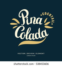 Modern hand drawn lettering label for alcohol cocktail Pina Colada. Calligraphy brush and ink. Handwritten inscriptions for layout and template. Vector illustration of text.