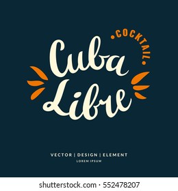 Modern hand drawn lettering label for alcohol cocktail Cuba Libre. Calligraphy brush and ink. Handwritten inscriptions for layout and template. Vector illustration of text.