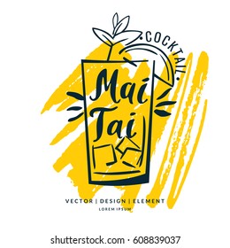 Modern hand drawn lettering label for alcohol cocktail Mai Tai. Calligraphy brush and ink. Handwritten inscriptions for layout and template. Vector illustration of text.