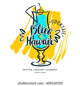 Modern hand drawn lettering label for alcohol cocktail Blue Hawaii. Calligraphy brush and ink. Handwritten inscriptions for layout and template. Vector illustration of text.