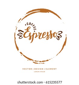 Modern hand drawn lettering label coffee drink Espresso. Calligraphy brush and ink. Handwritten inscriptions for layout and template. Vector illustration of text.