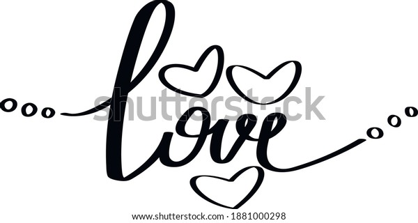 Modern hand drawn lettering, Valentine\'s Day\
sign, quote for cards, overlays, invitations Vector illustration\
isolated on white\
background.