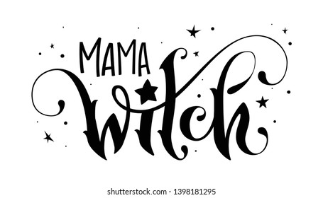 Modern hand drawn script style lettering phrase - Mama Witch quote. Logo, print, poster, card, t-short, invintation, smm isolated black design element.