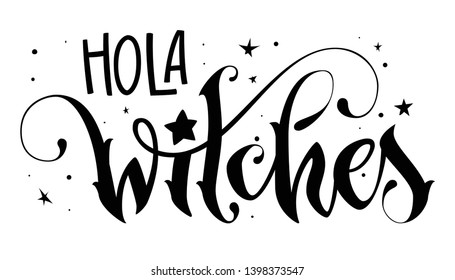 Modern hand drawn script style lettering phrase - Hola Witch quote. Logo, print, poster, card, t-short, invintation, smm isolated black design element.