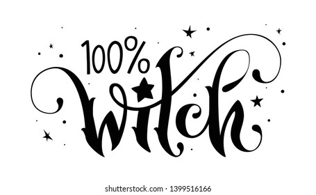 Modern hand drawn script style lettering phrase - 100% Witch quote. Logo, print, poster, card, t-short, invintation, smm isolated black design element.