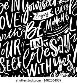 Modern hand lettering seamless pattern with motivational phrase be in love with yourself. Typography sayings background for textile, wallpaper.