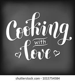 Modern handwritten calligraphy lettering of Cooking with love decorated with hearts stylized as chalk lettering on blackboard for decoration, cookbook, recipe book, restaurant, cafe, poster