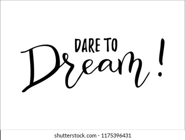 Modern handwritten calligraphy of motivational phrase Dare to Dream in black isolated on white background for decoration, postcard, poster, banner, motivation, motto, slogan