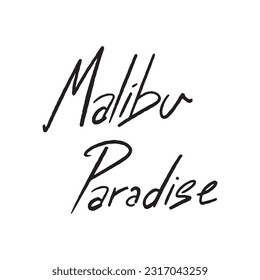 Modern Handwritten Malibu Paradise ,good for graphic design resources, posters, pamflets, stickers, prints, books title, and more.