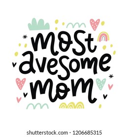 Modern handwritten quote - Most avesome MOM. You can use the print design for t-shirts, posters and cards. Happy Mother's Day print