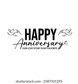 A modern "Happily Anniversary" typography design featuring bold, stylish fonts and layered text effects. Perfect for t-shirts, posters