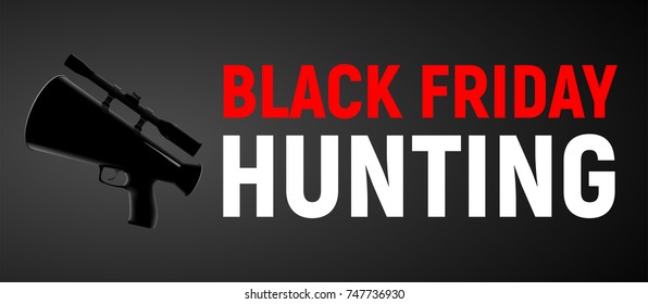 Modern horizontal poster for black friday sale hunting with realistic megaphone with handle, trigger and an optical sight on black background. Great for invitation, card, product packaging, header