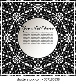 Modern invitation card. Template frame design for card. Elegant  monochrome background with lace ornament and place for text. Floral elements, ornate background. Vector illustration.