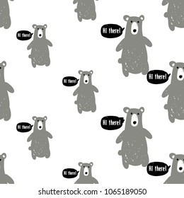 Modern kids scandinavian seamless pattern with gray bear greets - hi there. Simple cute nordic illustrations on white background.