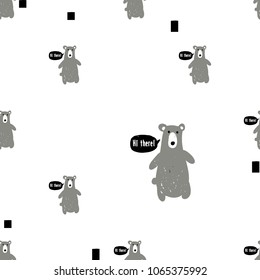 Modern kids scandinavian seamless pattern with gray bear greets - hi there. Simple cute nordic illustrations on white background.