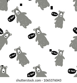 Modern kids scandinavian seamless pattern with gray bear greets - hi there. Simple cute nordic illustrations on white background.