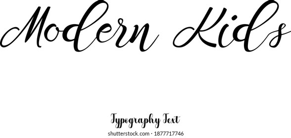 Modern Kids Text Phrase Cursive Calligraphy Typeface