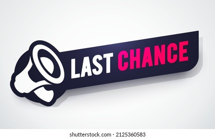 Modern Last Chance Label With Megaphone