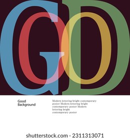 Modern lettering bright contemporary poster. GOOD word colored in red blue green and yellow colours on dark background. Vector illustration.