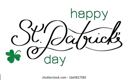 Modern lettering, great design for any purposes. Green clover symbol. Greeting happy st. Saint patrick day. Vector flat illustration. Irish illustration.