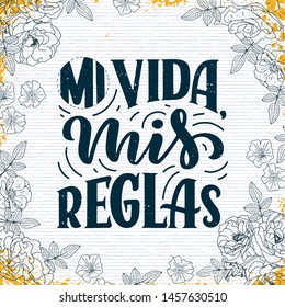 Modern lettering spanish - mi vida mis reglas - my life, my rules , great design for any purposes. Greeting card design template. Calligraphy vector illustration.