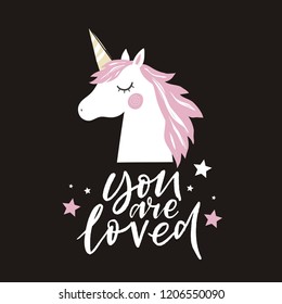 Modern lettering - You are loved. Cute print with unicorn. You can use the print design for t-shirts, posters and cards