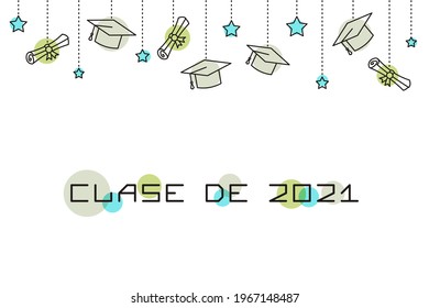Modern line template for the 2021 graduate in spanish. Vector illustration for banner, poster, presentation, splash screen with a masters caps, rolled scrolls and stars. Translation: Class of 2021